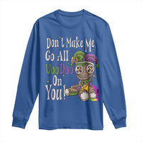 Funny Don't Make Me Go All Voodoo On You Long Sleeve Shirt Creepy Mardi Gras