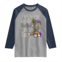 Funny Don't Make Me Go All Voodoo On You Raglan Shirt Creepy Mardi Gras