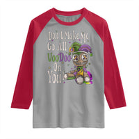 Funny Don't Make Me Go All Voodoo On You Raglan Shirt Creepy Mardi Gras