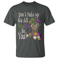 Funny Don't Make Me Go All Voodoo On You T Shirt Creepy Mardi Gras