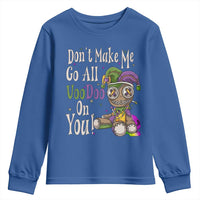Funny Don't Make Me Go All Voodoo On You Youth Sweatshirt Creepy Mardi Gras