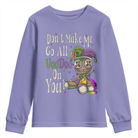 Funny Don't Make Me Go All Voodoo On You Youth Sweatshirt Creepy Mardi Gras