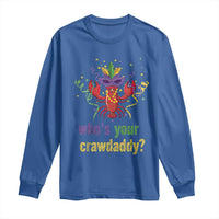 Funny Who's Your Crawdaddy Long Sleeve Shirt Crawfish Beads Mardi Gras