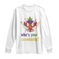 Funny Who's Your Crawdaddy Long Sleeve Shirt Crawfish Beads Mardi Gras