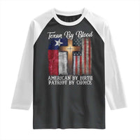 Proud American Texan Jesus Raglan Shirt Texan By Blood American By Birth Patriot By Choice Cross