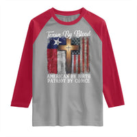Proud American Texan Jesus Raglan Shirt Texan By Blood American By Birth Patriot By Choice Cross