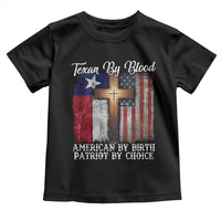 Proud American Texan Jesus Toddler T Shirt Texan By Blood American By Birth Patriot By Choice Cross