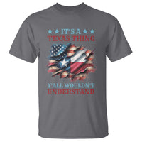 It's A Texas Thing Y'all Wouldn't Understand T Shirt USA Texas Flag