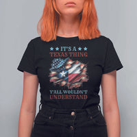 It's A Texas Thing Y'all Wouldn't Understand T Shirt For Women USA Texas Flag