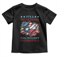 It's A Texas Thing Y'all Wouldn't Understand Toddler T Shirt USA Texas Flag