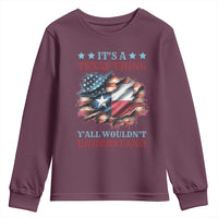 It's A Texas Thing Y'all Wouldn't Understand Youth Sweatshirt USA Texas Flag
