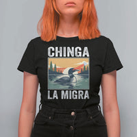 Chinga La Migra T Shirt For Women Minnesota Loon Laser Ice Cube Political Protest