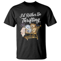 I Would Rather Be Thrifting T Shirt Funny Shopping Quote Vintage Hunter