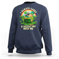 Funny St Patrick's Day Cannabis Weed Sweatshirt I Always Carry A Little Pot Leprechaun