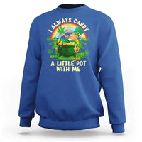 Funny St Patrick's Day Cannabis Weed Sweatshirt I Always Carry A Little Pot Leprechaun