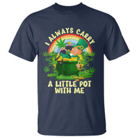 Funny St Patrick's Day Cannabis Weed T Shirt I Always Carry A Little Pot Leprechaun