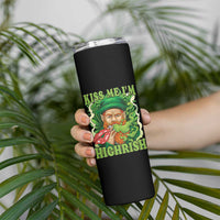 Funny St Patrick's Day Cannabis Weed Skinny Tumbler Kiss Me I'm Highrish Leprechaun