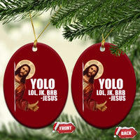Funny Resurrection Christians Easter Day Ceramic Ornament YOLO LOL JK BRB Jesus - Wonder Print Shop