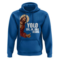 Funny Resurrection Christians Easter Day Hoodie YOLO LOL JK BRB Jesus