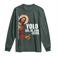 Funny Resurrection Christians Easter Day Long Sleeve Shirt YOLO LOL JK BRB Jesus