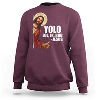 Funny Resurrection Christians Easter Day Sweatshirt YOLO LOL JK BRB Jesus