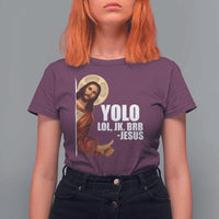 Funny Resurrection Christians Easter Day T Shirt For Women YOLO LOL JK BRB Jesus
