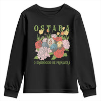Ostara Eostre Easter Day Youth Sweatshirt O Equinoccio De Primavera Eggs Flowers