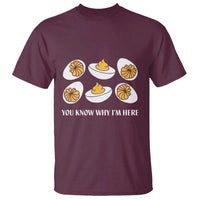 Funny Easter Day Thanksgiving Deviled Egg T Shirt You Know Why I'm Here