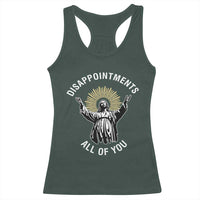 Funny Jesus Christian Religious Faith Disappointments All Of You Racerback Tank Top
