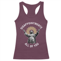 Funny Jesus Christian Religious Faith Disappointments All Of You Racerback Tank Top