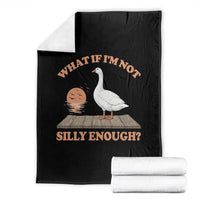 What If I'm Not Silly Enough Funny Silly Goose Throw Blanket