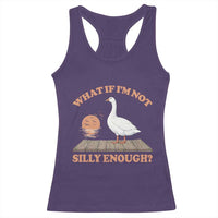 What If I'm Not Silly Enough Funny Silly Goose Racerback Tank Top