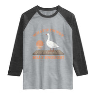 What If I'm Not Silly Enough Funny Silly Goose Raglan Shirt