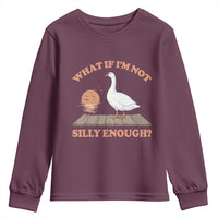 What If I'm Not Silly Enough Funny Silly Goose Youth Sweatshirt