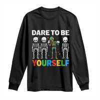 Autism Awareness 67 Long Sleeve Shirt Dare To Be Yourself Six Seven Autism Skeleton
