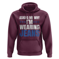 Denim Day Awareness Hoodie Asking Me Why I Am Wearing Jeans