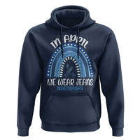 Denim Day Awareness Hoodie In April We Wear Jeans Rainbow