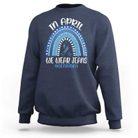 Denim Day Awareness Sweatshirt In April We Wear Jeans Rainbow