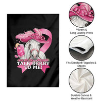 Talk Derby To Me Garden Flag Funny Horse Racing Oaks Derby Day Pink Ribbon
