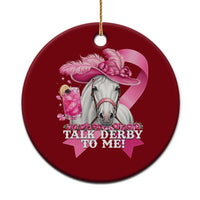 Talk Derby To Me Ceramic Ornament Funny Horse Racing Oaks Derby Day Pink Ribbon
