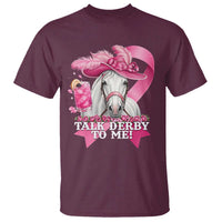 Talk Derby To Me T Shirt Funny Horse Racing Oaks Derby Day Pink Ribbon