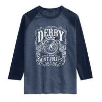 Derby Day Come For The Track Stay For The Mint Juleps Raglan Shirt Horse Racing