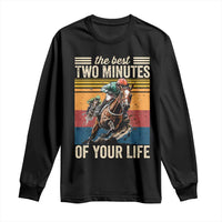 Horse Race Derby Long Sleeve Shirt The Best Two Minutes Of Your Life