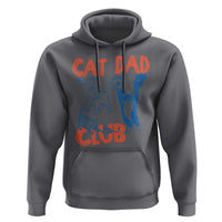 Cat Dad Club Hoodie Life is Better with Cats Fathers Day