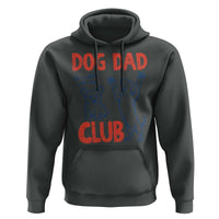 Dog Dad Club Hoodie Life is Better with Dogs Father's Day