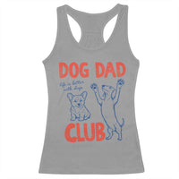 Dog Dad Club Racerback Tank Top Life is Better with Dogs Father's Day