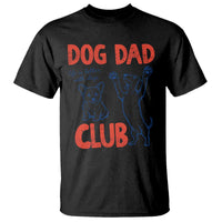 Dog Dad Club T Shirt Life is Better with Dogs Father's Day