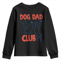 Dog Dad Club Youth Sweatshirt Life is Better with Dogs Father's Day