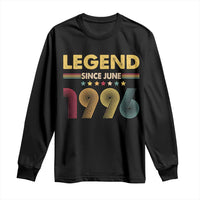 June 30th Birthday Long Sleeve Shirt Legends Since June 1996 Retro Bday
