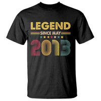 May 13th Birthday T Shirt Legends Since May 2013 Retro Bday